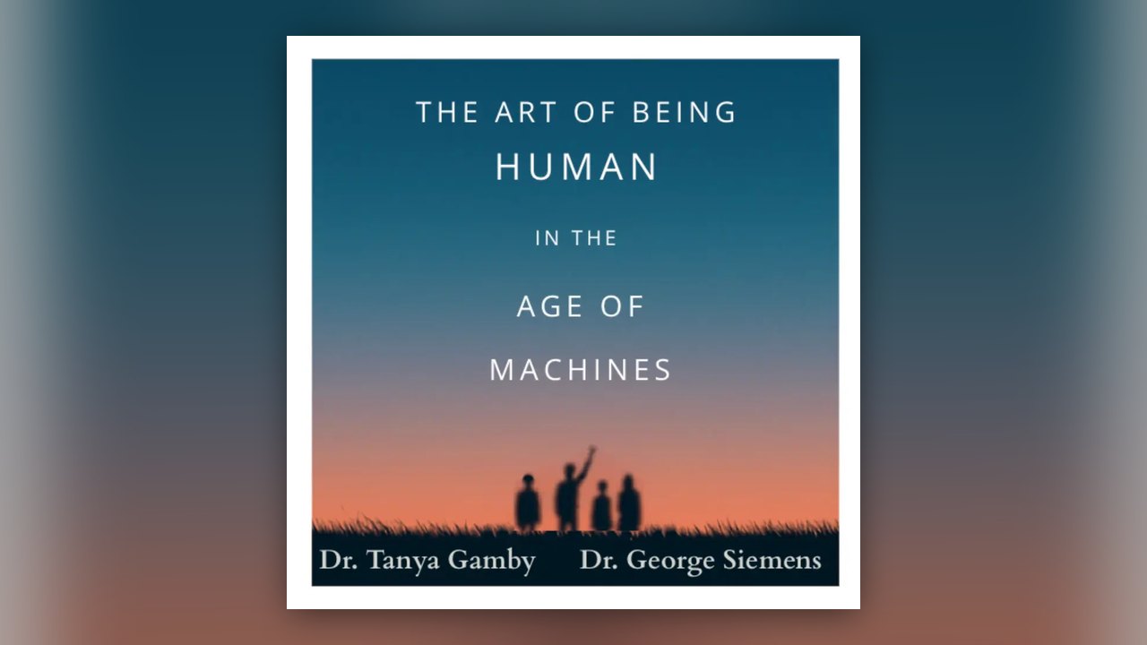 The Art of Being Human in the Age of Machines podcast